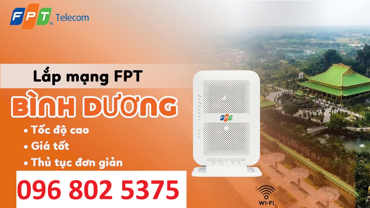 Lắp mạng FPT Bình Dương - Số điện thoại FPT Bình Dương: 0968025375