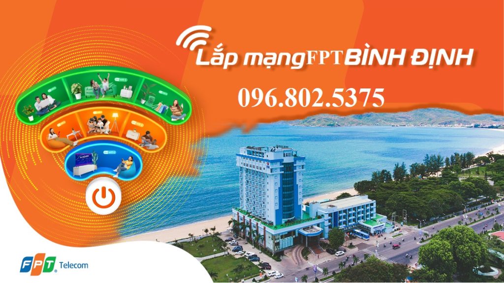 Lắp mạng FPT Bình Định - Hotline FPT: 0968025375