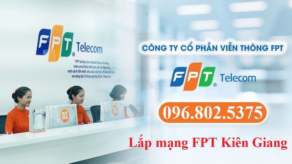 Tổng đài lắp mạng FPT Kiên Giang - Hotline FPT: 0968025375