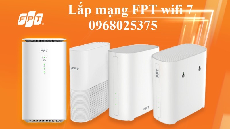 Lắp mạng FPT wifi 7 - Hotline FPT: 0968025375
