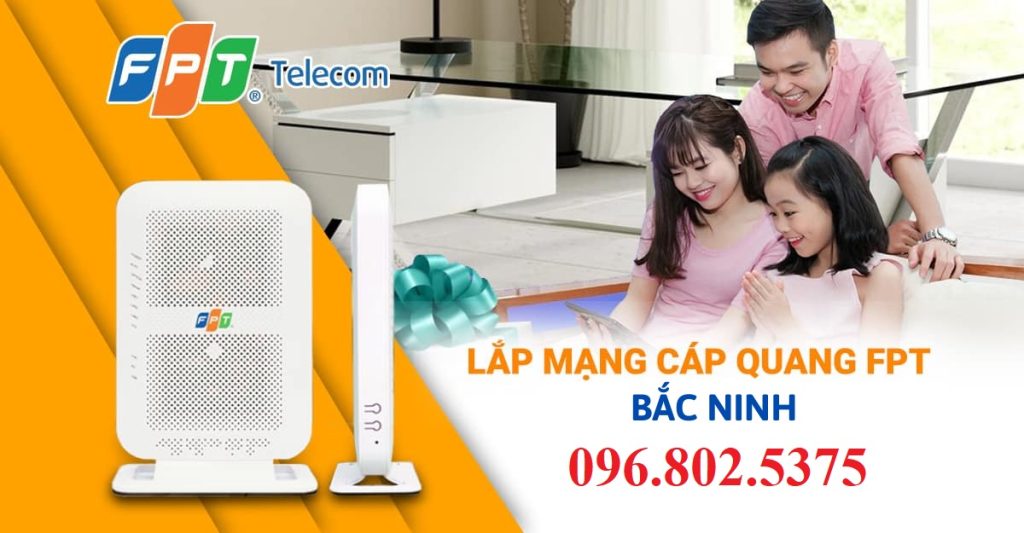 Tổng đài FPT Bắc Ninh - Hotline FPT Bắc Ninh: 0968025375