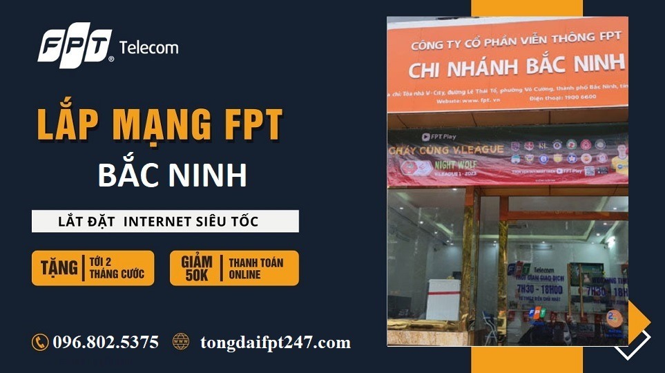 Tổng đài FPT Bắc Ninh - Hotline FPT Bắc Ninh: 0968025375
