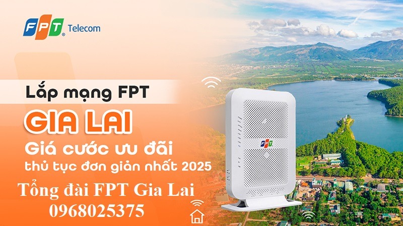Tổng đài FPT Gia Lai - Hotline FPT: 0968025375