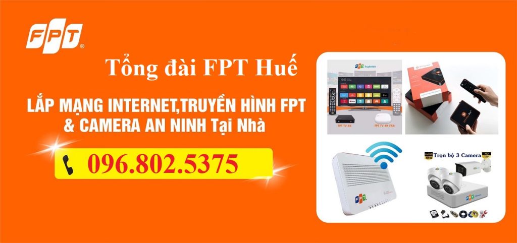Tổng đài FPT Huế - Hotline FPT: 0968025375