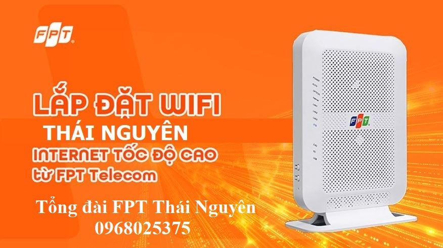 TỔng đài FPT Thái Nguyên - Hotline FPT: 0968025375