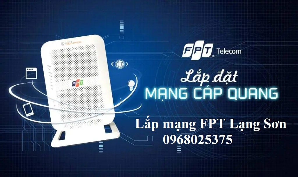 Lắp mạng FPT Lạng Sơn - Hotline FPT: 0968025375