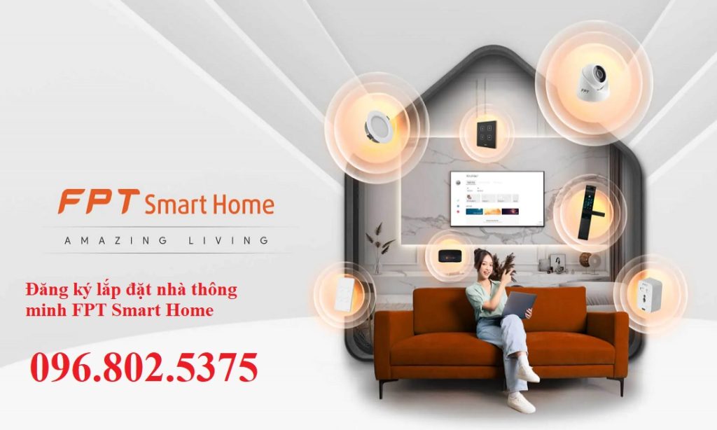 Đăng ký lắp đặt nhà thông minh FPT Smart Home - Hotline FPT: 0968025375