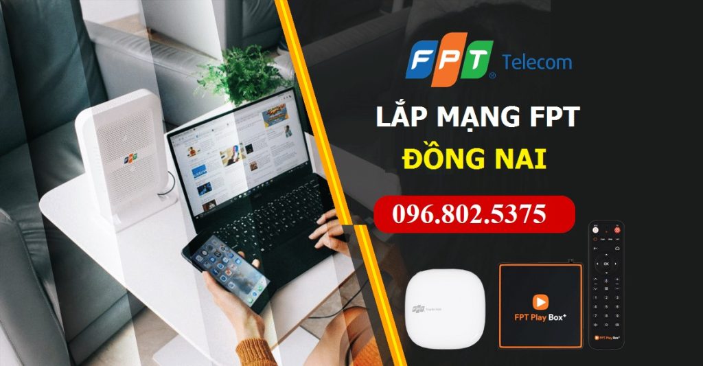 Tổng đài FPT Đồng Nai - Hotline FPT: 0968025375