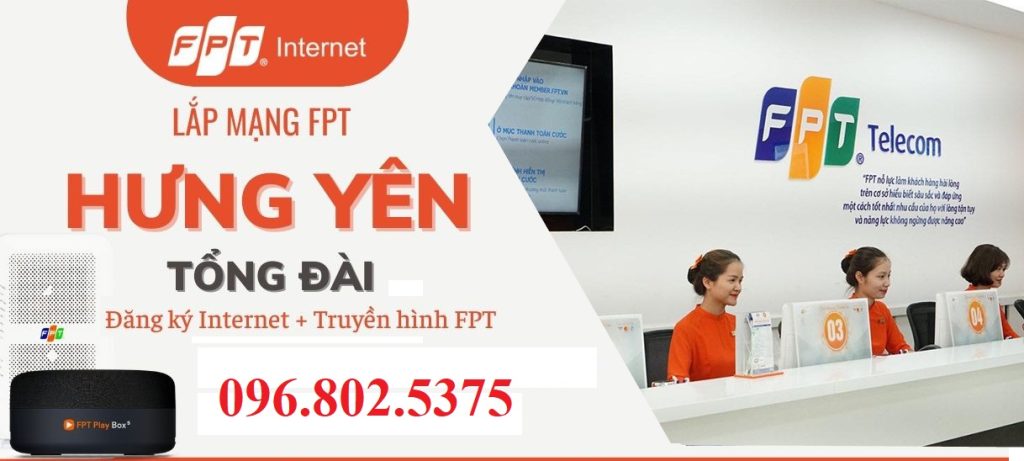 Tổng đài FPT Hưng Yên - Hotline FPT: 0968025375