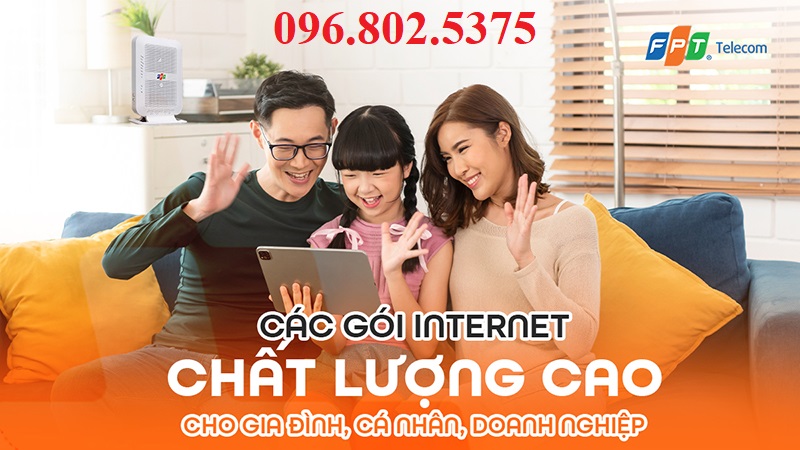 các gói mạng FPT cho gia đình - Hotline FPT: 0968025375
