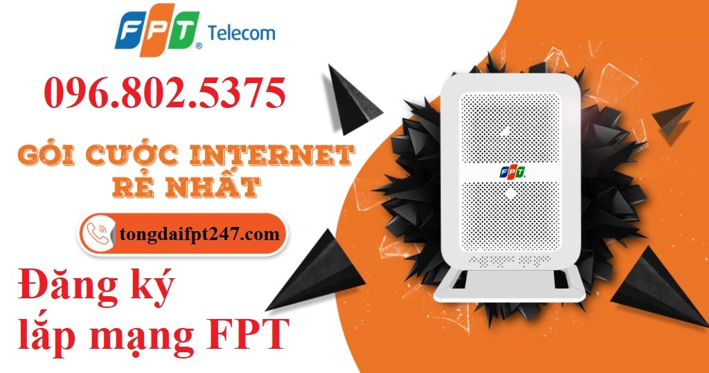 Đăng ký lắp mạng FPT giá rẻ - Tổng đài FPT: 0968025375