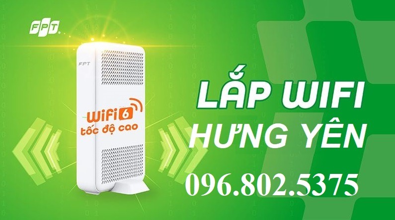 Lắp mạng FPT Hưng Yên - Hotline FPT: 0968025375