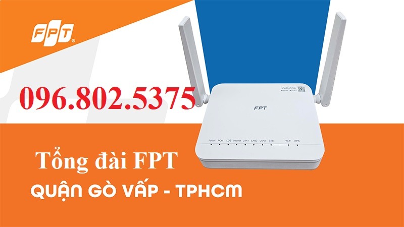 Tổng đài FPT Gò Vấp - Hotline FPT: 0968025375