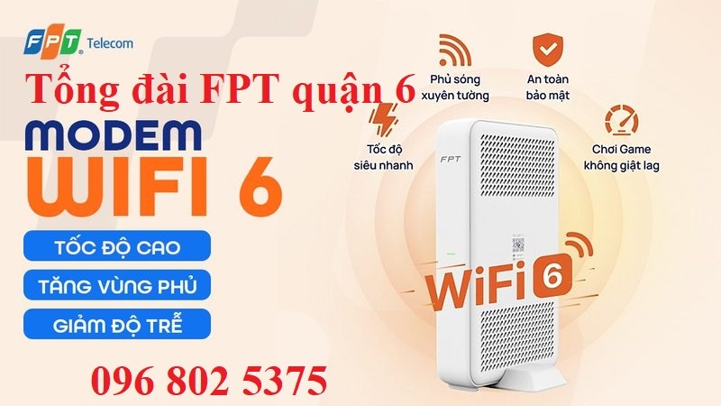 Tổng đài FPT quận 6 HCM - Hotline FPT: 0968025375