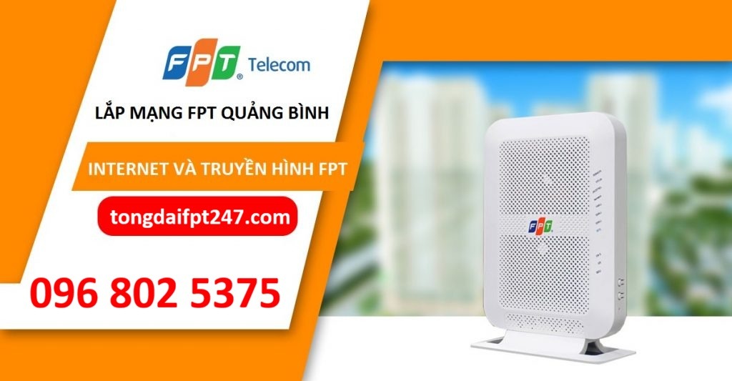 Tổng đài FPT Quảng Bình - Đăng ký Internet FPT: 0968025375