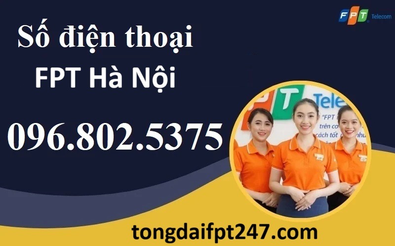Số điện thoại FPT Hà Nội - Đăng ký lắp wifi FPT: 0968025375