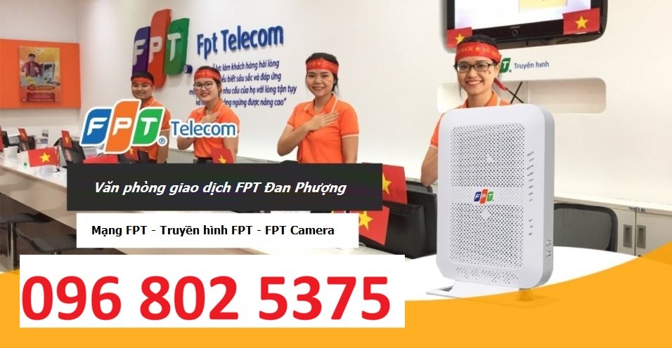 TỔng đài FPT Đan Phượng - Số điện thoại FPT Đan Phượng: 0968025375