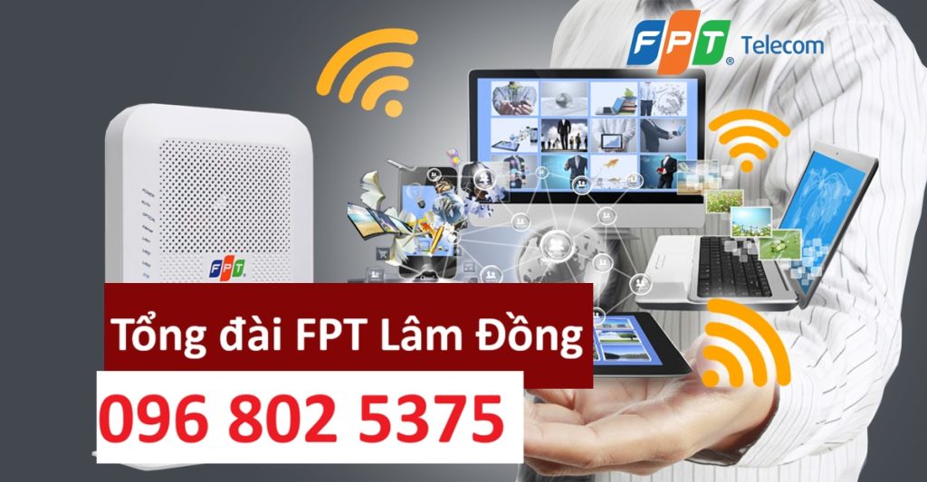Tổng đài FPT Lâm Đồng - Lắp mạng FPT: 0968025375