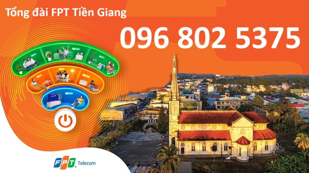 Tổng đài FPT Tiền Giang - Số điện thoại FPT Tiền Giang: 0968025375