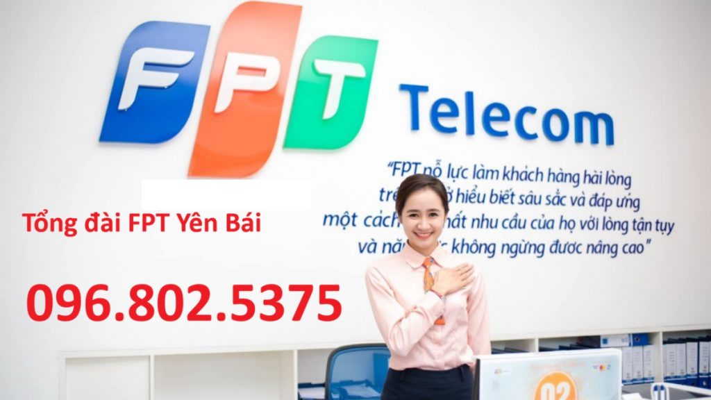 Tổng đài FPT Yên Bái - Đăng ký internet FPT: 0968025375