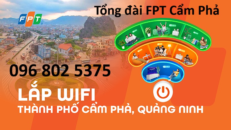 Tổng đài FPT Cẩm Phả Quảng Ninh - Số điện thoại FPT Cẩm Phả: 0968025375