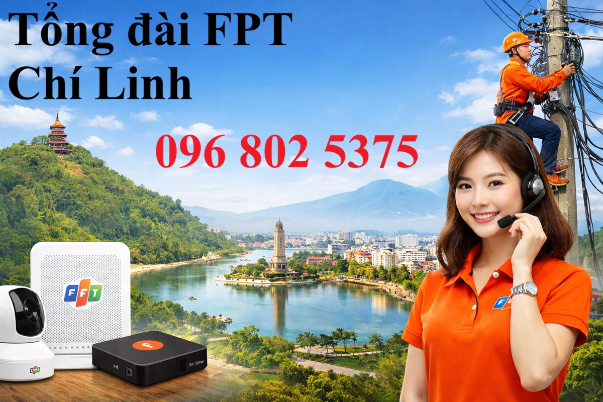 Tổng đài FPT Chí Linh Hải Dương - Số điện thoại FPT Chí Linh: 0968025375