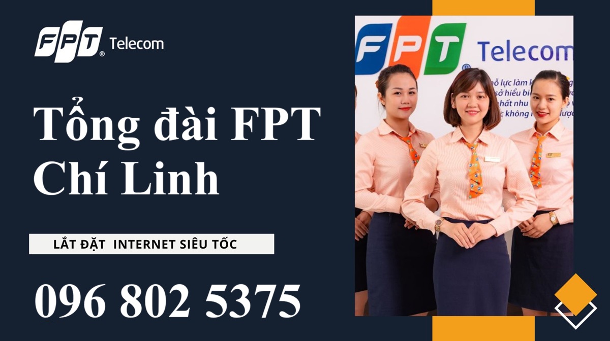 Tổng đài FPT Chí Linh Hải Dương - Số điện thoại FPT Chí Linh: 0968025375