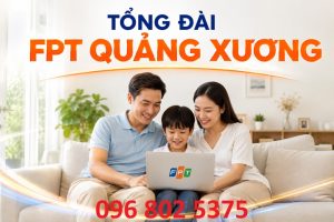 Tổng đài FPT Quảng Xương - Số điện thoại FPT Quảng Xương: 0968025375