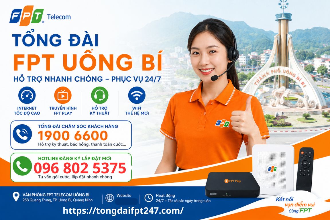 Tổng đài FPT Uông Bí - Số điện thoại FPT Uông Bí: 0968025375