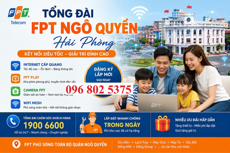 Tổng đài FPT Ngô Quyền Hải Phòng - Số điện thoại FPT Ngô Quyền: 0968025375