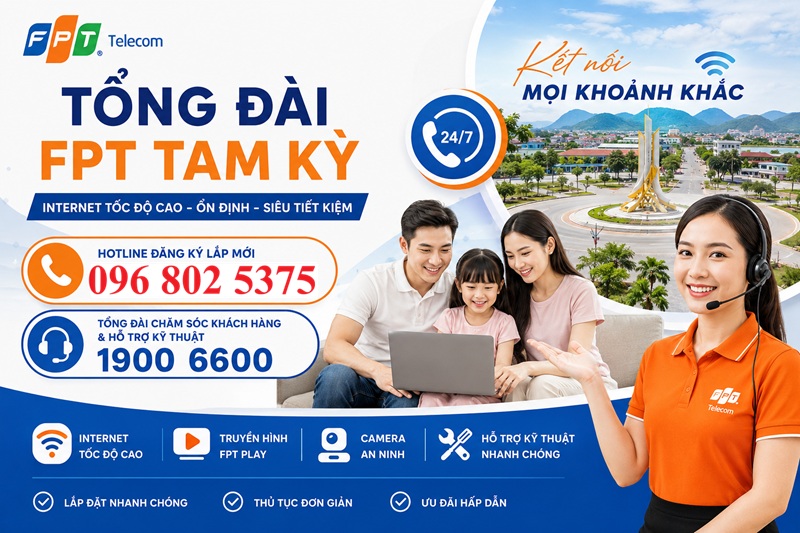 Tổng đài FPT Tam Kỳ Quảng Nam - Số điện thoại FPT Tam Kỳ: 0968025375