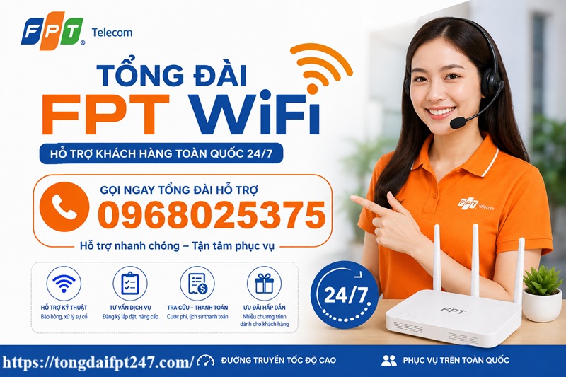 Tổng đài wifi FPT toàn quốc - Số điện thoại FPT: 0968025375