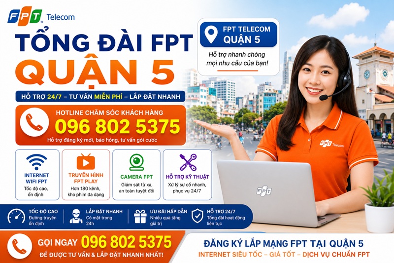Tổng đài FPT quận 5 HCM - Số điện thoại FPT Quận 5: 0968025375