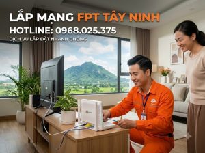 FPT Tây NInh - Hotline lắp mạng FPT: 0968025375